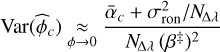Mathematical equation: & \underset{\phi \rightarrow 0}{\approx} \frac{\mean{\alpha}_{c} + \sigma_{\RON}^2/N_{\!\Delta\lambda}}{N_{\!\Delta\lambda}\,\Paren{\beta^{\ddag}}^{2}}\\