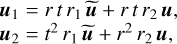 Mathematical equation: \begin{array}{@{}l} \bm{u}_{1} = r\,t\,r_{1}\,\filtered{\bm{u}} + r\,t\,r_{2}\,\bm{u},\\ \bm{u}_{2} = t^{2}\,r_{1}\,\filtered{\bm{u}} + r^{2}\,r_{2}\,\bm{u}, \end{array}