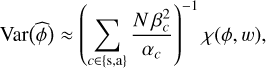 Mathematical equation: \Var\Paren[\big]{\estim{\phi}} \approx \Paren*{\sum_{c \in \{\Sym,\Asym\}} \frac{N\,\beta_{c}^{2}}{\alpha_{c}}}^{-1}\, \chi(\phi,w),
