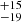 $ ^{+15 }_{-19 } $