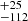 $ ^{+25 }_{-112} $