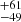 $ ^{+61 }_{-49 } $