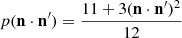 Mathematical equation: $$ p(\mathbf{n }\cdot \mathbf{n^{\prime } }) = \frac{11+3(\mathbf{n }\cdot \mathbf{n^{\prime } })^2}{12} $$