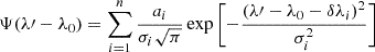 Mathematical equation: $$ \begin{aligned} \Psi (\lambda \prime -\lambda _0) = \sum _{i = 1}^n\frac{a_i}{{\sigma _i}\sqrt{\pi }}\exp {\Biggl [{-\frac{(\lambda \prime -\lambda _0- \delta \lambda _i)^2}{\sigma _i^2}}\Biggr ]} \end{aligned} $$