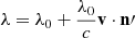Mathematical equation: $ \lambda = \lambda_0 +\frac{\lambda_0}{c} \mathbf{v} \cdot \mathbf{n\prime} $