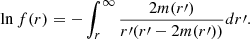Mathematical equation: $$ \begin{aligned} \ln f(r) = - \int _r^\infty \frac{2m(r\prime )}{r\prime (r\prime - 2m(r\prime ))} dr\prime . \end{aligned} $$