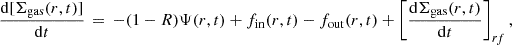 Mathematical equation: $$ \begin{aligned} \frac{\mathrm{d}[\Sigma _{\rm gas}(r,t)]}{\mathrm{d}t}\,=\,-(1-R)\Psi (r,t)+f_{\rm {in}}(r,t)-f_{\rm {out}}(r,t)+\left[\frac{\mathrm{d}\Sigma _{\rm gas}(r,t)}{\mathrm{d}t}\right]_{rf},\\ \end{aligned} $$