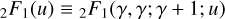 Mathematical equation: ${}_2F_1(u)\equiv {}_2F_1(\gamma,\gamma;\gamma+1;u)$