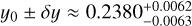 Mathematical equation: $y_0 \pm \delta y \approx 0.2380^{+0.0062}_{-0.0063}$