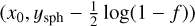 Mathematical equation: $(x_0,\ysph-\frac{1}{2}\log(1-f))$