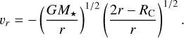 Mathematical equation: ${\upsilon _r} = - {\left( {{{G{M_ \star }} \over r}} \right)^{1/2}}{\left( {{{2r - {R_{\rm{C}}}} \over r}} \right)^{1/2}}.$