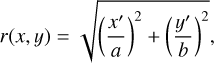 Mathematical equation: $r\left( {x,y} \right) = \sqrt {{{\left( {{{x\prime } \over a}} \right)}^2} + {{\left( {{{y\prime } \over b}} \right)}^2}} ,$