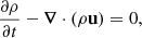 Mathematical equation: $$ \begin{aligned} \frac{\partial \rho }{\partial t}&- \boldsymbol{\nabla }\cdot (\rho \mathbf u ) = 0, \end{aligned} $$