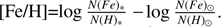 Mathematical equation: $\left[ {{\rm{Fe/H}}} \right] = \log {{N{{\left( {Fe} \right)}_*}} \over {N{{\left( H \right)}_*}}} - \log {{N{{\left( {Fe} \right)}_ \odot }} \over {N{{\left( H \right)}_ \odot }}}$