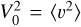 Mathematical equation: $\[V_{0}^{2}=\left\langle v^{2}\right\rangle\]$