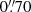 Mathematical equation: $ 0{{\overset{\prime\prime}{.}}}70 $