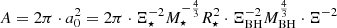 Mathematical equation: $$ \begin{aligned} A = 2\pi \cdot a_{0}^{2} = 2\pi \cdot \Xi _{\star }^{-2} M_{\star }^{-\frac{4}{3}} R_{\star }^{2} \cdot \Xi _\mathrm{BH} ^{-2} M_\mathrm{BH} ^{\frac{4}{3}} \cdot \Xi ^{-2} \end{aligned} $$