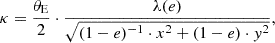 Mathematical equation: $$ \begin{aligned} \kappa = \frac{\theta _{\mathrm{E} }}{2} \cdot \frac{\lambda (e)}{\sqrt{(1 - e)^{-1} \cdot x^{2} + (1-e) \cdot y^{2}}}, \end{aligned} $$