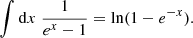 Mathematical equation: $$ \begin{aligned} \int \mathrm{d} x \; \frac{1}{e^{x} -1} = \ln (1 - e^{-x}). \end{aligned} $$
