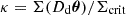 Mathematical equation: $ \kappa = \Sigma(D_{\mathrm{d}} \boldsymbol \theta) / \Sigma_{\mathrm{crit}} $