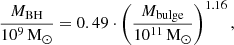 Mathematical equation: $$ \begin{aligned} \frac{M_{\mathrm{BH} }}{10^{9} \, \mathrm{M} _{\odot }} = 0.49 \cdot \left( \frac{M_{\mathrm{bulge} }}{10^{11} \, \mathrm{M} _{\odot }} \right)^{1.16}, \end{aligned} $$