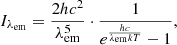 Mathematical equation: $$ \begin{aligned} I_{\lambda _{\mathrm{em} }} = \frac{2 h c^{2}}{\lambda _{\mathrm{em} }^{5}} \cdot \frac{1}{e^{\frac{h c}{\lambda _{\mathrm{em} } k T}} -1}, \end{aligned} $$