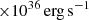 $ {\times} 10^{36}\,\rm erg\,s^{-1} $