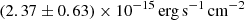 Mathematical equation: $ (2.37\pm0.63)\times10^{-15}\rm\, erg\,s^{-1} \,cm^{-2} $