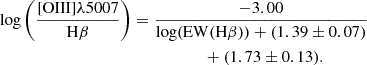 Mathematical equation: $$ \begin{aligned}&\log \left(\frac{[\mathrm{OIII}]\lambda 5007}{\mathrm{H}\beta }\right) = \frac{-3.00}{\log (\mathrm{EW}(\mathrm{H}\beta )) + (1.39\pm 0.07)} \nonumber \\&\qquad \qquad \qquad \qquad \qquad \qquad \qquad \qquad + (1.73\pm 0.13). \end{aligned} $$