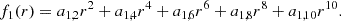 Mathematical equation: $$ \begin{aligned} f_1(r)=a_{1,2}r^2+a_{1,4}r^4+a_{1,6}r^6+a_{1,8}r^8+a_{1,10}r^{10} . \end{aligned} $$