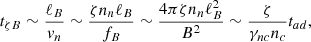 Mathematical equation: $$ \begin{aligned} t_{\zeta B} \sim \frac{\ell _B}{v_{n}} \sim \frac{\zeta n_n \ell _B}{f_B} \sim \frac{4\pi \zeta n_n \ell _B^2}{B^2} \sim \frac{\zeta }{\gamma _{nc}n_c}t_{ad}, \end{aligned} $$