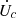 Mathematical equation: $ \dot U_c $