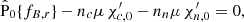 Mathematical equation: $$ \begin{aligned} \hat{\mathrm{P} }_{0}\{f_{B,r}\} - n_c\mu \,\chi _{c,0}^{\prime } - n_n\mu \,\chi _{n,0}^{\prime } = 0 , \end{aligned} $$