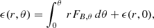 Mathematical equation: $$ \begin{aligned} \epsilon (r,\theta )&=\int _{0}^\theta \,rF_{B,\theta }\,d\theta + \epsilon (r,0) , \end{aligned} $$