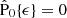 Mathematical equation: $ \hat{\mathrm{P}}_{0}\{\epsilon\} = 0 $