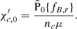 Mathematical equation: $$ \begin{aligned} \chi _{c,0}^{\prime }=\frac{\hat{\mathrm{P} }_{0}\{f_{B,r}\}}{n_c\mu }. \end{aligned} $$