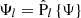 Mathematical equation: $ \Psi_{l}=\hat{\mathrm{P}}_{l}\left\{\Psi\right\} $