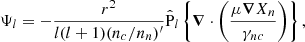Mathematical equation: $$ \begin{aligned} \Psi _{l} =- \dfrac{r^{2}}{l(l+1)(n_c/n_n)^{\prime }}\hat{\mathrm{P} }_{l}\left\{ \boldsymbol{\nabla }\cdot \left(\dfrac{\mu \boldsymbol{\nabla } X_n}{\gamma _{nc}}\right)\right\} , \end{aligned} $$