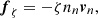 Mathematical equation: $$ \begin{aligned} \boldsymbol{f}_{\zeta }=-\zeta n_n\boldsymbol{v}_n, \end{aligned} $$