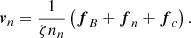 Mathematical equation: $$ \begin{aligned} \boldsymbol{v}_n=\frac{1}{\zeta n_n}\left(\boldsymbol{f}_{B}+\boldsymbol{f}_{n}+\boldsymbol{f}_{c}\right) . \end{aligned} $$