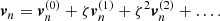 Mathematical equation: $$ \begin{aligned} \boldsymbol{v}_n&=\boldsymbol{v}^{(0)}_{n}+\zeta \boldsymbol{v}^{(1)}_{n}+\zeta ^2\boldsymbol{v}^{(2)}_{n}+\dots . \end{aligned} $$
