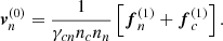 Mathematical equation: $$ \begin{aligned}&\boldsymbol{v}^{(0)}_{n} = \frac{1}{\gamma _{cn}n_c n_n}\left[\boldsymbol{f}^{(1)}_{n}+\boldsymbol{f}^{(1)}_{c} \right].&\end{aligned} $$
