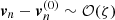 Mathematical equation: $ \boldsymbol{v}_n-\boldsymbol{v}^{(0)}_{n}\sim\mathcal{O}(\zeta) $