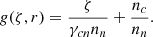 Mathematical equation: $$ \begin{aligned} g(\zeta ,r)= \frac{\zeta }{\gamma _{cn} n_n} + \frac{n_c}{n_n}. \end{aligned} $$