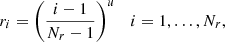 Mathematical equation: $$ \begin{aligned} r_i&=\left(\frac{i-1}{N_r-1}\right)^u\quad i=1,\dots , N_r , \end{aligned} $$