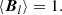 Mathematical equation: $$ \begin{aligned}&\langle \boldsymbol{B}_l \rangle =1 . \end{aligned} $$
