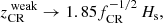 Mathematical equation: $$ \begin{aligned} z_{\text{CR}}^{\text{ weak}} \rightarrow 1.85 f_{\text{CR}}^{-1/2} \, H_{\text{s}}, \end{aligned} $$