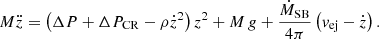 Mathematical equation: $$ \begin{aligned} M \ddot{z} = \left(\Delta P + \Delta P_{\text{CR}} - \rho \dot{z}^2\right) z^2 + M\, g + \frac{\dot{M}_{\text{SB}}}{4\pi } \left( v_{\text{ej}} - \dot{z}\right). \end{aligned} $$