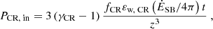 Mathematical equation: $$ \begin{aligned} P_{\text{CR,} \text{ in}} = 3 \left(\gamma _{\text{CR}} - 1\right) \frac{f_{\text{CR}} \varepsilon _{\text{w,} \text{ CR}} \left(\dot{E}_{\text{SB}} / 4\pi \right) t}{z^3} \ , \end{aligned} $$