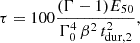 Mathematical equation: $$ \begin{aligned} \tau = 100 \frac{(\Gamma -1) E_{50}}{\Gamma _0^4\,\beta ^2\, t_{\rm dur,2}^2}, \end{aligned} $$